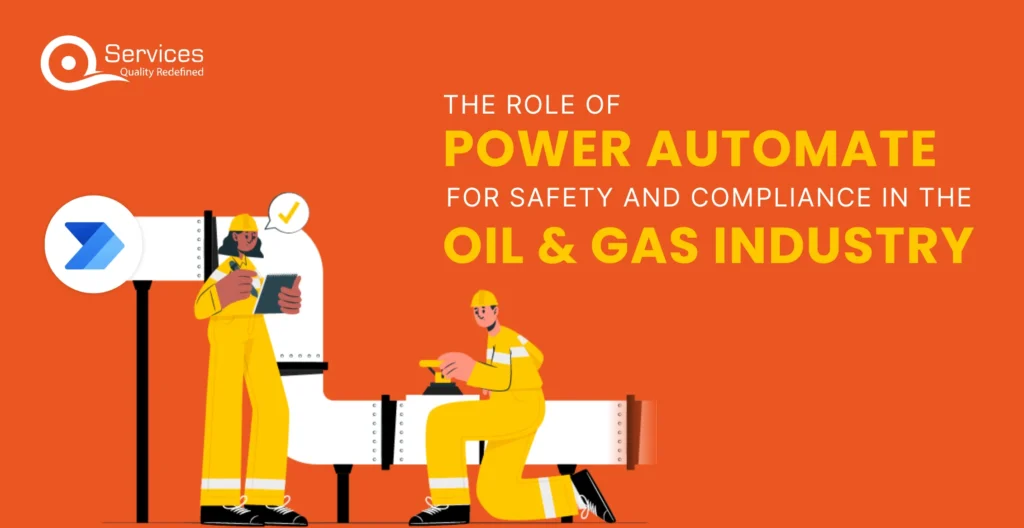 Power Automate in Ensuring Safety and Compliance for Oil & Gas Industry