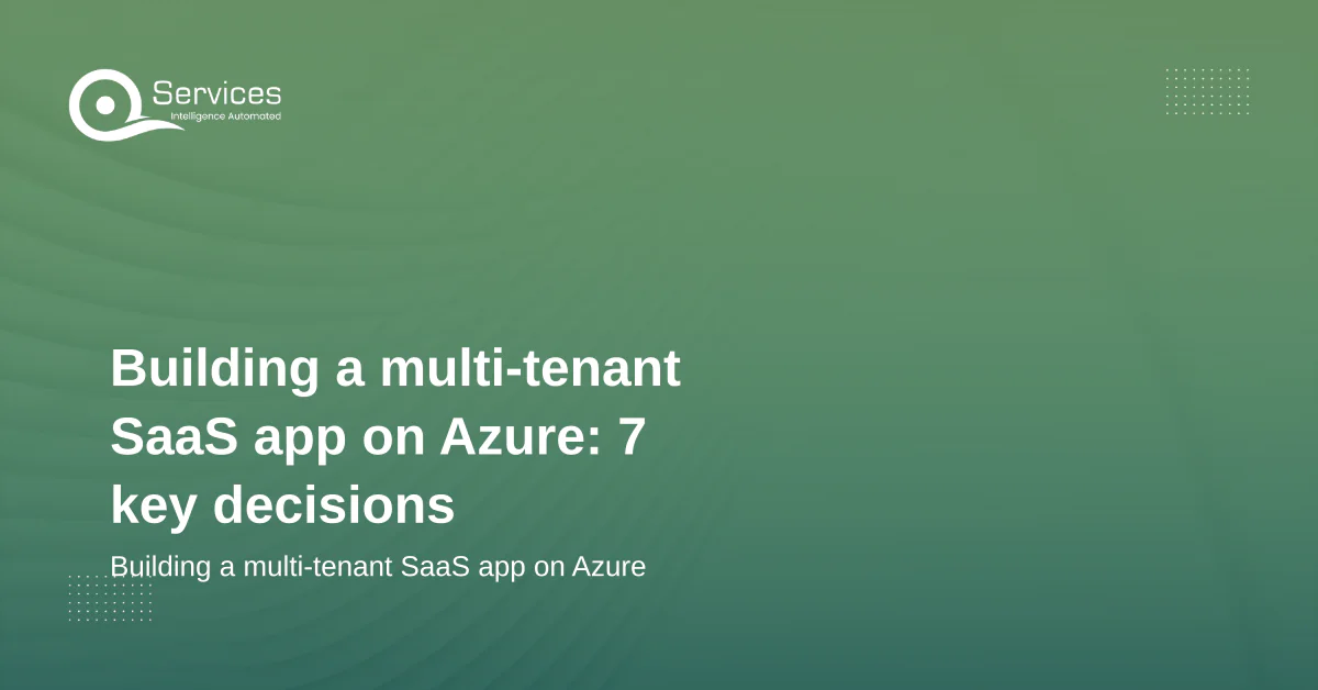 Building a multi-tenant SaaS app on Azure: 7 key decisions
