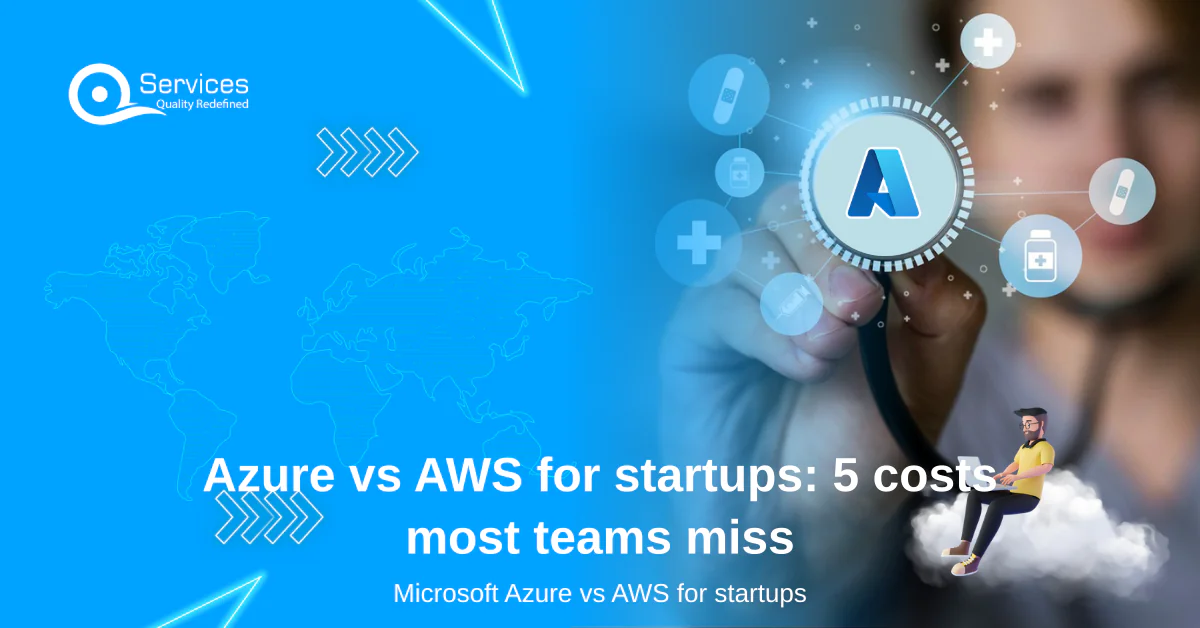 Azure vs AWS for startups: 5 costs most teams miss - Microsoft Azure vs AWS for startups