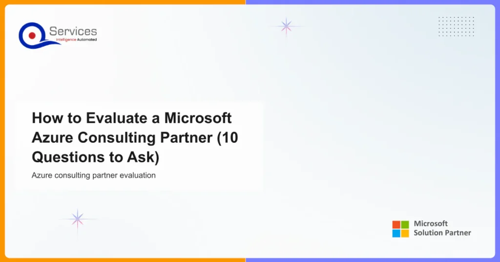 How to Evaluate a Microsoft Azure Consulting Partner (10 Questions to Ask) - azure consulting partner evaluation