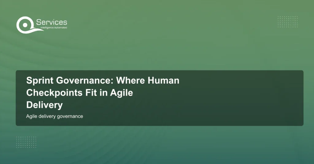 Sprint Governance: Where Human Checkpoints Fit in Agile Delivery - agile delivery governance