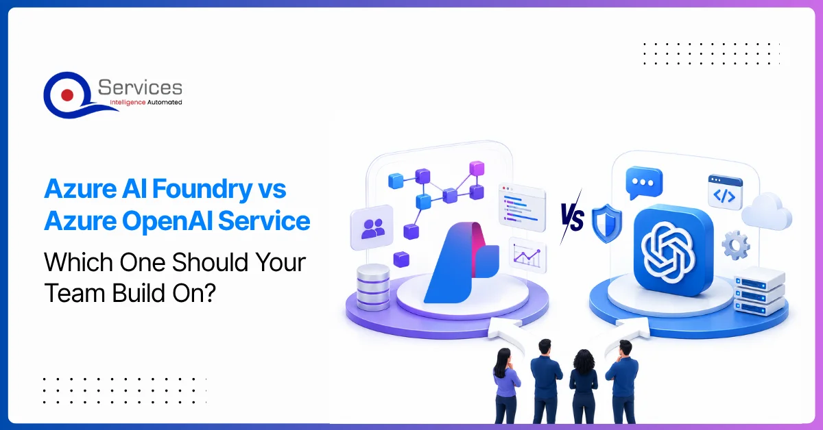 Azure AI Foundry vs Azure OpenAI Service Which One Should Your Team Build On